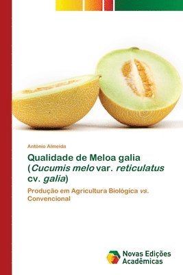 bokomslag Qualidade de Meloa galia (Cucumis melo var. reticulatus cv. galia)