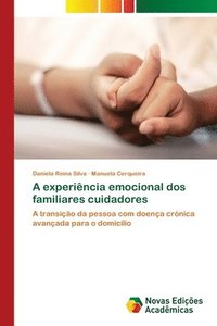 bokomslag A experincia emocional dos familiares cuidadores