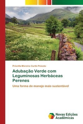 Priscilla Moreira Curtis Peixoto - Adubação Verde com Leguminosas Herbáceas Perenes, Häftad