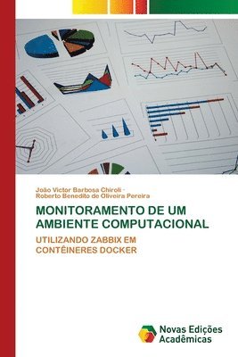 João Victor Barbosa Chiroli, Roberto Benedito de Oliveira Pereira - Monitoramento de Um Ambiente Computacional, Häftad