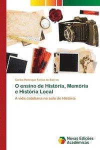 bokomslag O ensino de Histria, Memria e Histria Local