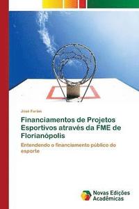 bokomslag Financiamentos de Projetos Esportivos atravs da FME de Florianpolis