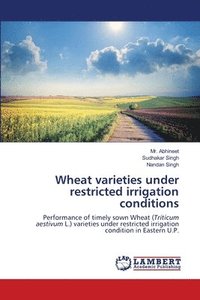 bokomslag Wheat varieties under restricted irrigation conditions
