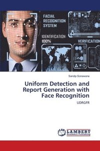 bokomslag Uniform Detection and Report Generation with Face Recognition
