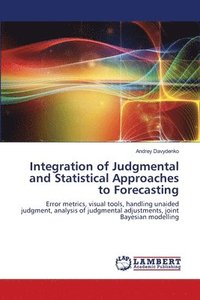 bokomslag Integration of Judgmental and Statistical Approaches to Forecasting
