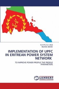 bokomslag Implementation of Upfc in Eritrean Power System Network