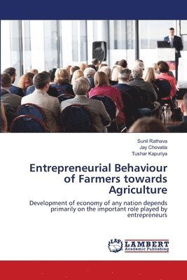 Entrepreneurial Behaviour of Farmers towards Agriculture 1