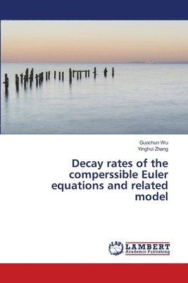 Decay rates of the comperssible Euler equations and related model 1