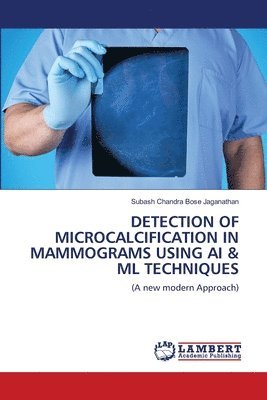 Detection of Microcalcification in Mammograms Using AI & ML Techniques 1