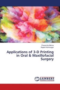 bokomslag Applications of 3-D Printing in Oral & Maxillofacial Surgery