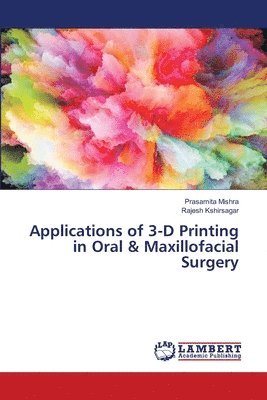 Applications of 3-D Printing in Oral & Maxillofacial Surgery 1