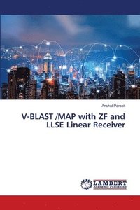 bokomslag V-BLAST /MAP with ZF and LLSE Linear Receiver