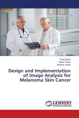 Design and Implementation of Image Analysis for Melanoma Skin Cancer 1