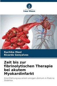 bokomslag Zeit bis zur fibrinolytischen Therapie bei akutem Myokardinfarkt