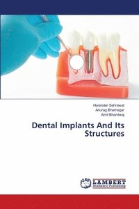 bokomslag Dental Implants And Its Structures