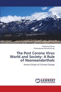 bokomslag The Post Corona Virus World and Society- A Rule of Neoneanderthals