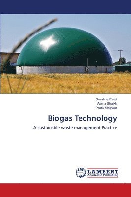 Darshna Patel, Asma Shaikh, Pratik Shilpkar - Biogas Technology, Häftad