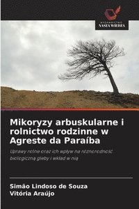 bokomslag Mikoryzy arbuskularne i rolnictwo rodzinne w Agreste da Paraíba