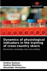 bokomslag Dynamics of physiological indicators in the training of cross-country skiers