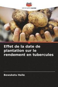 bokomslag Effet de la date de plantation sur le rendement en tubercules