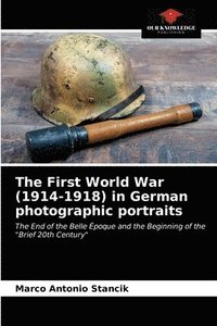 bokomslag The First World War (1914-1918) in German photographic portraits