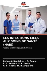 bokomslag Les Infections Lies Aux Soins de Sant (Hais)