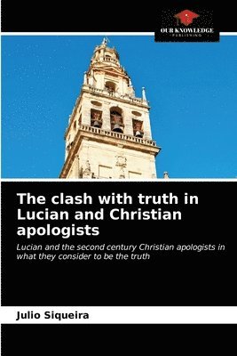 The clash with truth in Lucian and Christian apologists 1