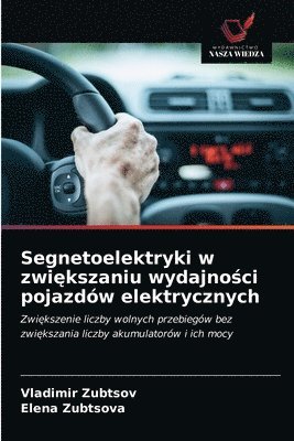 bokomslag Segnetoelektryki w zwi&#281;kszaniu wydajno&#347;ci pojazdw elektrycznych