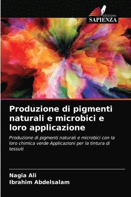 Produzione di pigmenti naturali e microbici e loro applicazione 1