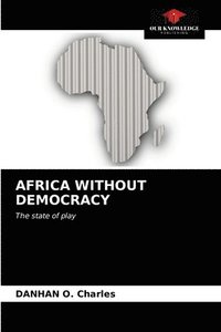 bokomslag Africa Without Democracy