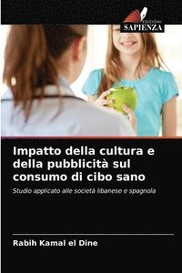 bokomslag Impatto della cultura e della pubblicità sul consumo di cibo sano