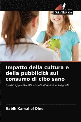 bokomslag Impatto della cultura e della pubblicità sul consumo di cibo sano