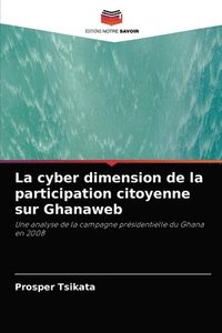 bokomslag La cyber dimension de la participation citoyenne sur Ghanaweb