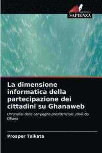 bokomslag La dimensione informatica della partecipazione dei cittadini su Ghanaweb