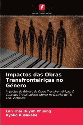 Lan Thai Huynh Phuong, Kyoko Kusakabe - Impactos das Obras Transfronteiriças no Género, Häftad