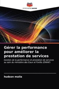 bokomslag Gerer la performance pour ameliorer la prestation de services