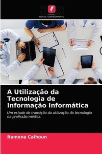 bokomslag A Utilizacao da Tecnologia de Informacao Informatica