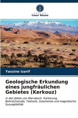 Geologische Erkundung eines jungfrulichen Gebietes (Kerkouz) 1