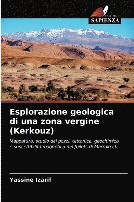 Esplorazione geologica di una zona vergine (Kerkouz) 1