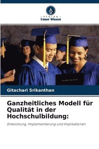 bokomslag Ganzheitliches Modell fr Qualitt in der Hochschulbildung