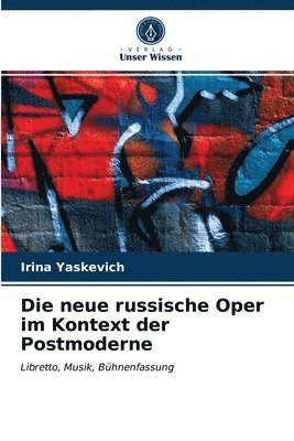 Die neue russische Oper im Kontext der Postmoderne 1