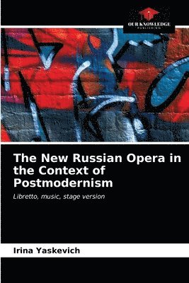 bokomslag The New Russian Opera in the Context of Postmodernism