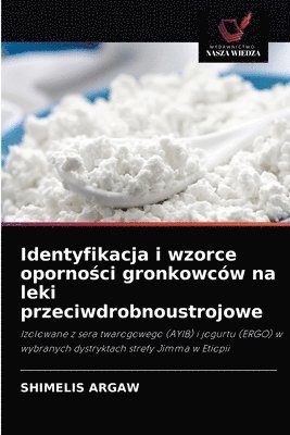 bokomslag Identyfikacja i wzorce oporno&#347;ci gronkowcow na leki przeciwdrobnoustrojowe