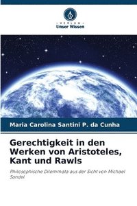 bokomslag Gerechtigkeit in den Werken von Aristoteles, Kant und Rawls