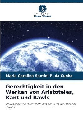 Gerechtigkeit in den Werken von Aristoteles, Kant und Rawls 1