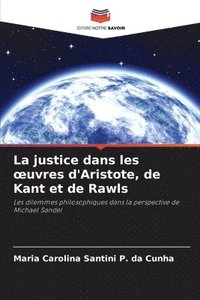 bokomslag justice dans les oeuvres d'Aristote, de Kant et de Rawls