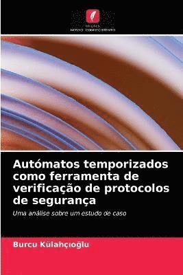 Automatos temporizados como ferramenta de verificacao de protocolos de seguranca 1