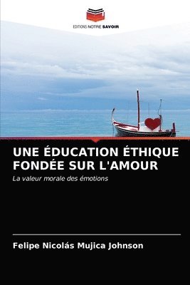 bokomslag Une Education Ethique Fondee Sur l'Amour