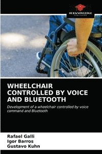 bokomslag Wheelchair Controlled by Voice and Bluetooth