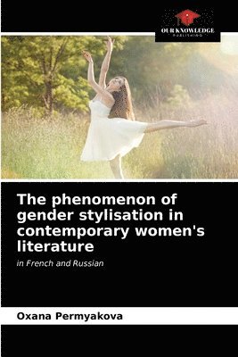 The phenomenon of gender stylisation in contemporary women's literature 1